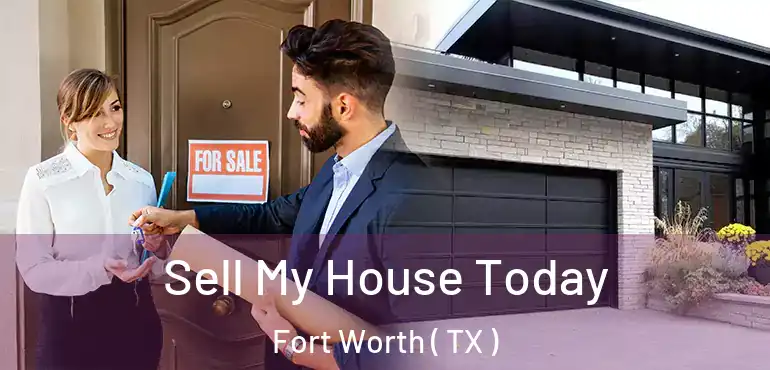  Sell My House Today Fort Worth ( TX )
